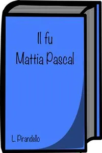 Il fu Mattia Pascal di Luigi Pirandello_cover
