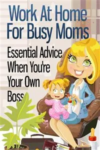 Work At Home For Busy Moms_cover