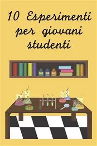 Dieci esperimenti per giovani studenti_cover