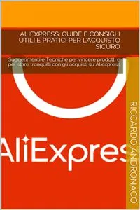 Aliexpress: Guide e Consigli utili e pratici per l'acquisto sicuro_cover