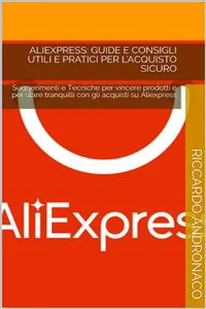 Aliexpress: Guide e Consigli utili e pratici per l'acquisto sicuro