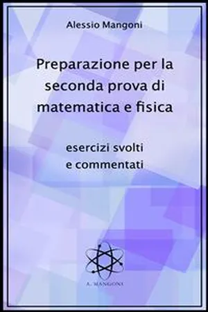 Preparazione per la seconda prova di matematica e fisica