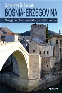 Bosnia-Erzegovina. Viaggio on the road nel cuore dei Balcani_cover