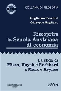 Riscoprire la Scuola Austriaca di economia. La sfida di Mises, Hayek e Rothbard a Marx e Keynes_cover