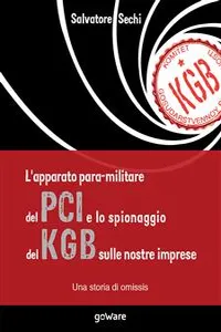 L'apparato para-militare del PCI e lo spionaggio del Kgb sulle nostre imprese. Una storia di omissis_cover