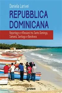 Repubblica dominicana. Reportage e riflessioni tra Santo Domingo, Samaná, Santiago e Barahona_cover