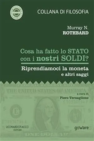 Cosa ha fatto lo Stato con i nostri soldi? Riprendiamoci la moneta e altri saggi