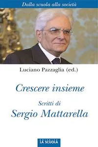 Crescere insieme. Scritti di Sergio Mattarella_cover