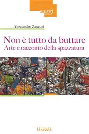 Non è tutto da buttare. Arte e racconto della spazzatura