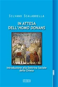 In attesa dell'homo donans - Introduzione alla Dottrina sociale della Chiesa_cover