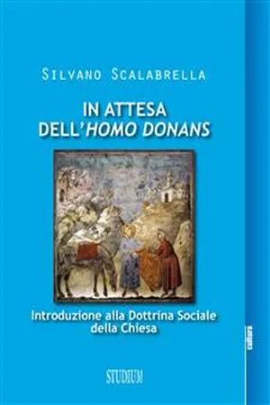 In attesa dell'homo donans - Introduzione alla Dottrina sociale della Chiesa