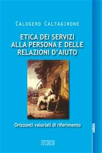 Etica dei servizi alla persona e delle relazioni d'aiuto_cover