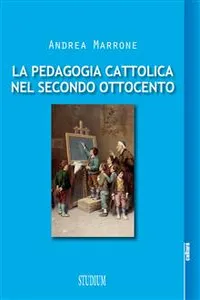 La pedagogia cattolica nel secondo Ottocento_cover