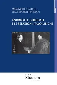 Andreotti, Gheddafi e le relazioni italo-libiche_cover