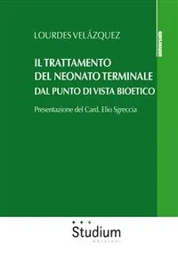 Il trattamento del neonato terminale dal punto di vista bioetico_cover