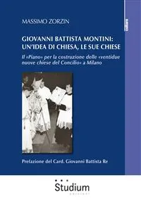 Giovanni Battista Montini: un'idea di Chiesa, le sue chiese_cover