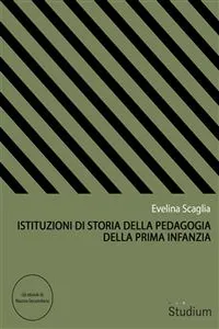 Istituzioni di storia della pedagogia della prima infanzia_cover