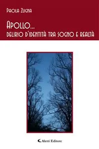 Apollo ... delirio d'identità tra sogno e realtà_cover