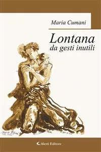 Lontana da gesti inutili_cover