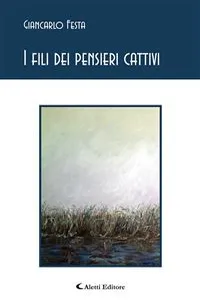 I fili dei pensieri cattivi_cover