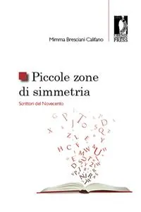 Piccole zone di simmetria. Scrittori del Novecento_cover