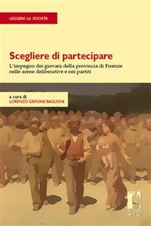 Scegliere di partecipare. L'impegno dei giovani della provincia di Firenze nelle arene deliberative e nei partiti