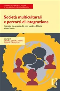 Società multiculturali e percorsi di integrazione: Francia, Germania, Regno Unito ed Italia a confronto_cover