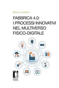 Fabbrica 4.0: i processi innovativi nel Multiverso fisico-digitale_cover