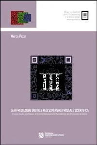 La ri-mediazione digitale nell'esperienza museale scientifica_cover