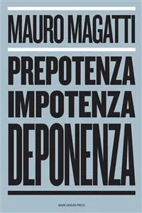 Prepotenza, Impotenza, Deponenza._cover