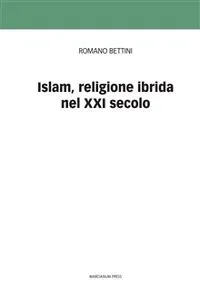 Islam, religione ibrida del XXI secolo_cover