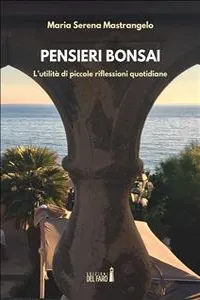 Pensieri bonsai. L'utilità di piccole riflessioni quotidiane_cover