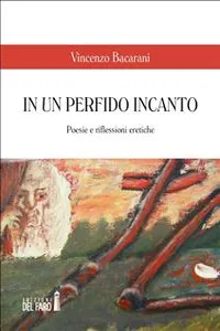 In un perfido incanto. Poesie e riflessioni eretiche_cover