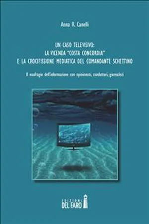 Un caso televisivo: la vicenda "Costa Concordia" e la crocifissione mediatica del Comandante Schettino