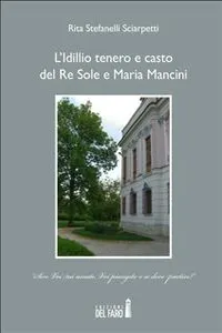 L'Idillio tenero e casto del Re Sole e Maria Mancini_cover