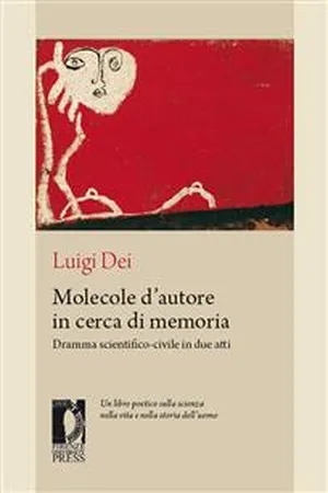 Molecole d'autore in cerca di memoria: dramma scientifico-civile in due atti