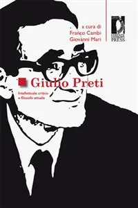 Giulio Preti. Intellettuale critico e filosofo attuale_cover