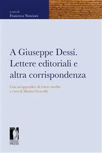 A Giuseppe Dessí. Lettere editoriali e altra corrispondenza. Con un'appendice di lettere inedite a cura di Monica Graceffa_cover