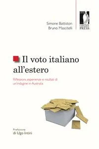 Il voto italiano all'estero. Riflessioni, esperienze e risultati di un'indagine in Australia_cover