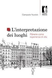 L'interpretazione dei luoghi. Flânerie come esperienza di vita_cover