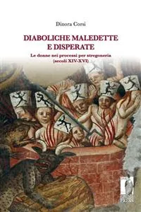 Diaboliche maledette e disperate. Le donne nei processi per stregoneria_cover