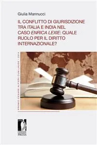 Il conflitto di giurisdizione tra Italia e India nel caso Enrica Lexie: quale ruolo per il diritto internazionale?_cover