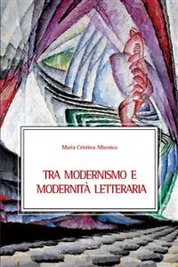 Tra modernismo e modernità letteraria_cover