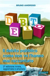 Debito. Il debito pubblico come non ve l'hanno mai raccontato_cover