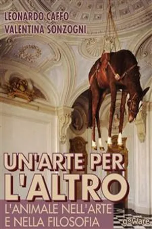 Un'arte per l'altro. L'animale nella filosofia e nell'arte