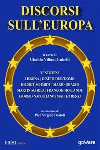 Discorsi sull'Europa. Dal manifesto di Ventotene al Trattato di Lisbona e alla Convenzione Europea dei Diritti dell'Uomo_cover