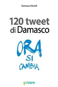 I 120 tweet di Damasco - Idee guida per una smart city. Il caso di Empoli_cover