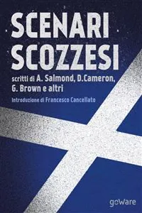 Scenari scozzesi. Voci pro e contro l'indipendenza della Scozia dal Regno Unito_cover