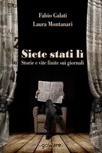 Siete stati lì. Storie e vite finite sui giornali_cover