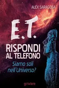 E.T. rispondi al telefono. Siamo soli nell'Universo?_cover